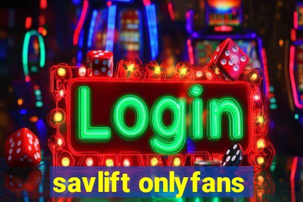 savlift onlyfans